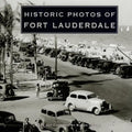 Historic Photos of Fort Lauderdale - Hardcover