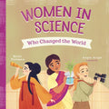Women in Science Who Changed the World - Board Book
