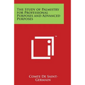The Study of Palmistry for Professional Purposes and Advanced Purposes - Paperback
