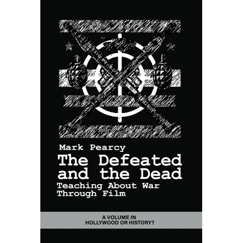 The Defeated and the Dead: Teaching about War Through Film