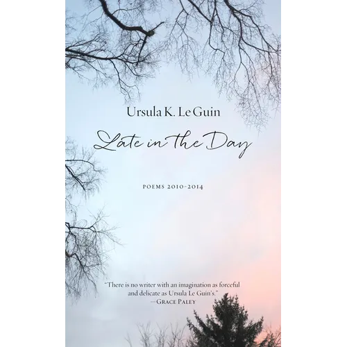 Late in the Day: Poems 2010-2014 - Hardcover