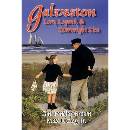 Galveston Lore, Legend, & Downright Lies - Paperback