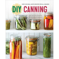 DIY Canning: Over 100 Small-Batch Recipes for All Seasons - Paperback