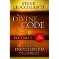 The Divine Code-A Prophetic Encyclopedia of Numbers, Volume I: 1 to 25 - Paperback