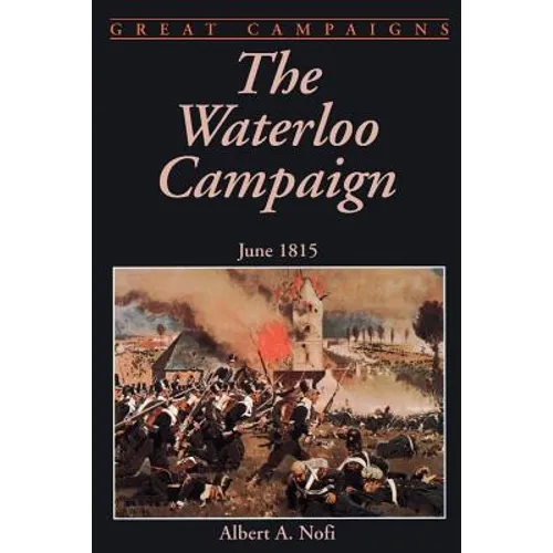 The Waterloo Campaign: June 1815