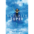 Actually Super - Hardcover