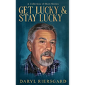 GET LUCKY and STAY LUCKY: A Collection of Short Stories