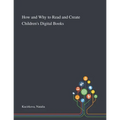 How and Why to Read and Create Children's Digital Books - Paperback