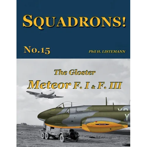 The Gloster Meteor F.I & F.III