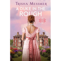 A Duke In The Rough: A Regency Era Romance - Paperback