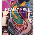 Really Free: The Radical Art of Nellie Mae Rowe - Hardcover