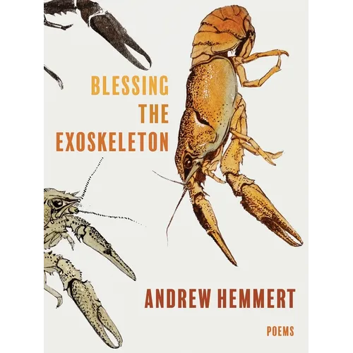 Blessing the Exoskeleton: Poems - Paperback