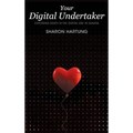 Your Digital Undertaker: Exploring Death in the Digital Age in Canada - Hardcover