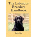 The Labrador Breeders Handbook - Paperback