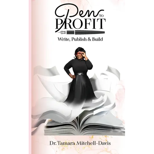Pen to Profit: Write, Publish & Build - Paperback
