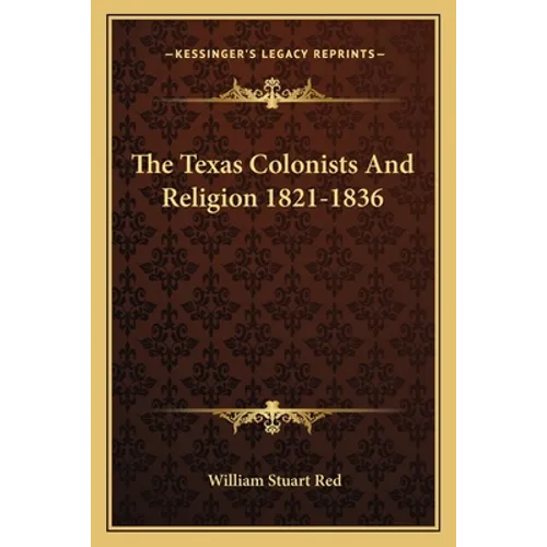 The Texas Colonists And Religion 1821-1836