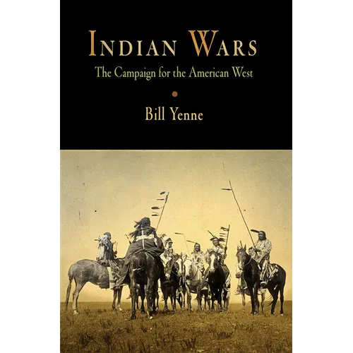Indian Wars: The Campaign for the American West - Paperback