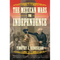 The Mexican Wars for Independence: A History