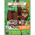 Weird, Wild, Amazing! Forest: Exploring the Incredible World in the Trees - Paperback
