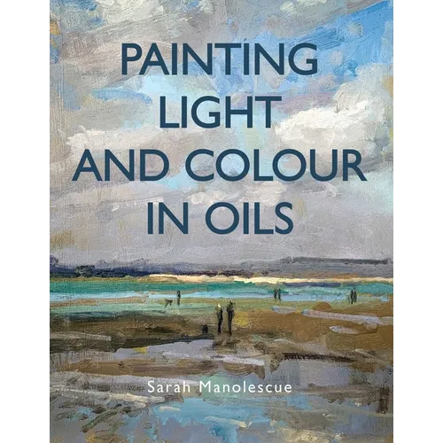 Painting Light and Colour with Oils - Paperback