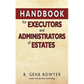 Handbook for Administrators and Executors of Estates