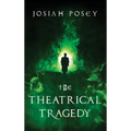The Theatrical Tragedy - Hardcover