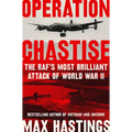 Operation Chastise: The Raf's Most Brilliant Attack of World War II - Paperback