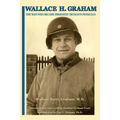 Wallace H. Graham: The Man Who Became President Truman's Physician