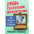 1950s Television Advertising: The Sponsors and Programs - Paperback