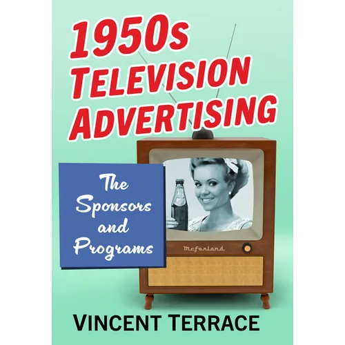 1950s Television Advertising: The Sponsors and Programs - Paperback