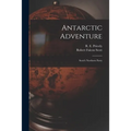 Antarctic Adventure [microform]: Scott's Northern Party - Paperback