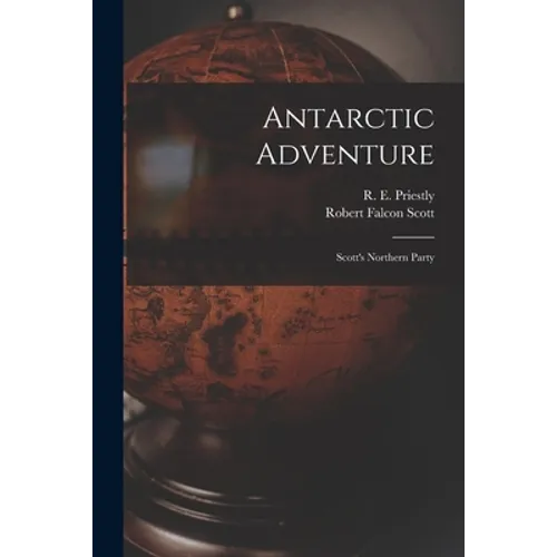Antarctic Adventure [microform]: Scott's Northern Party - Paperback