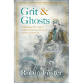 Grit and Ghosts: Following the Trail of Eight Tenacious Women Across a Century