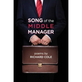 Song of the Middle Manager: Poems - Paperback
