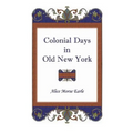 Colonial Days in Old New York