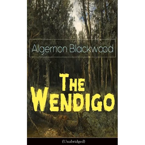 The Wendigo (Unabridged): Horror Classic - Paperback