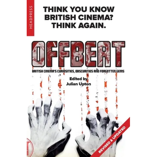 Offbeat (Revised & Updated): British Cinema's Curiosities, Obscurities and Forgotten Gems - Paperback