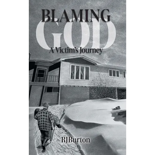 Blaming God: A Victim's Journey - Hardcover