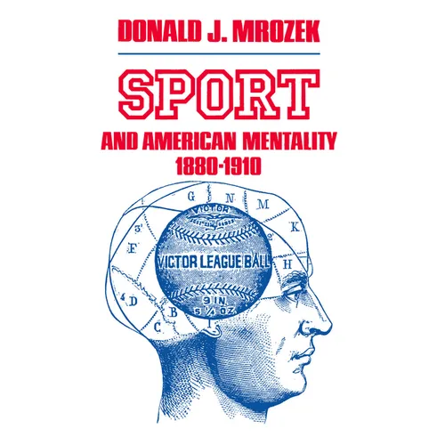 Sport and American Mentality, 1880-1910