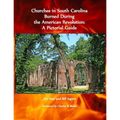 Churches in South Carolina Burned During the American Revolution: A Pictorial Guide