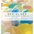 Sea Glass: Rare and Wonderful - Hardcover