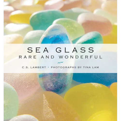 Sea Glass: Rare and Wonderful - Hardcover
