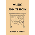 Music and Its Story (Yesterday's Classics) - Paperback