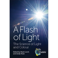 Flash of Light: The Science of Light and Colour - Paperback