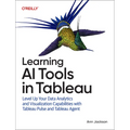 Learning AI Tools in Tableau: Level Up Your Data Analytics and Visualization Capabilities with Tableau Pulse and Tableau Agent - Paperback
