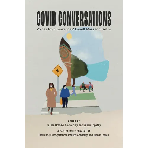 Covid Conversations: Voices from Lawrence & Lowell, Massachusetts - Paperback