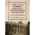 The 47th Indiana Volunteer Infantry: A Civil War History