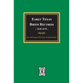 Early Texas Birth Records, 1838-1878
