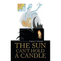 The Sun Can't Hold a Candle - Paperback
