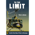 To the Limit: An Air Cav Huey Pilot in Vietnam